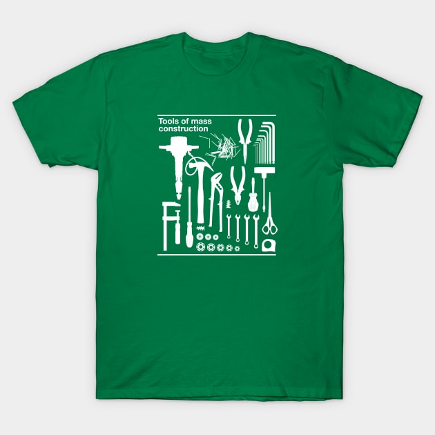 Tools of Mass Construction T-Shirt by beard0